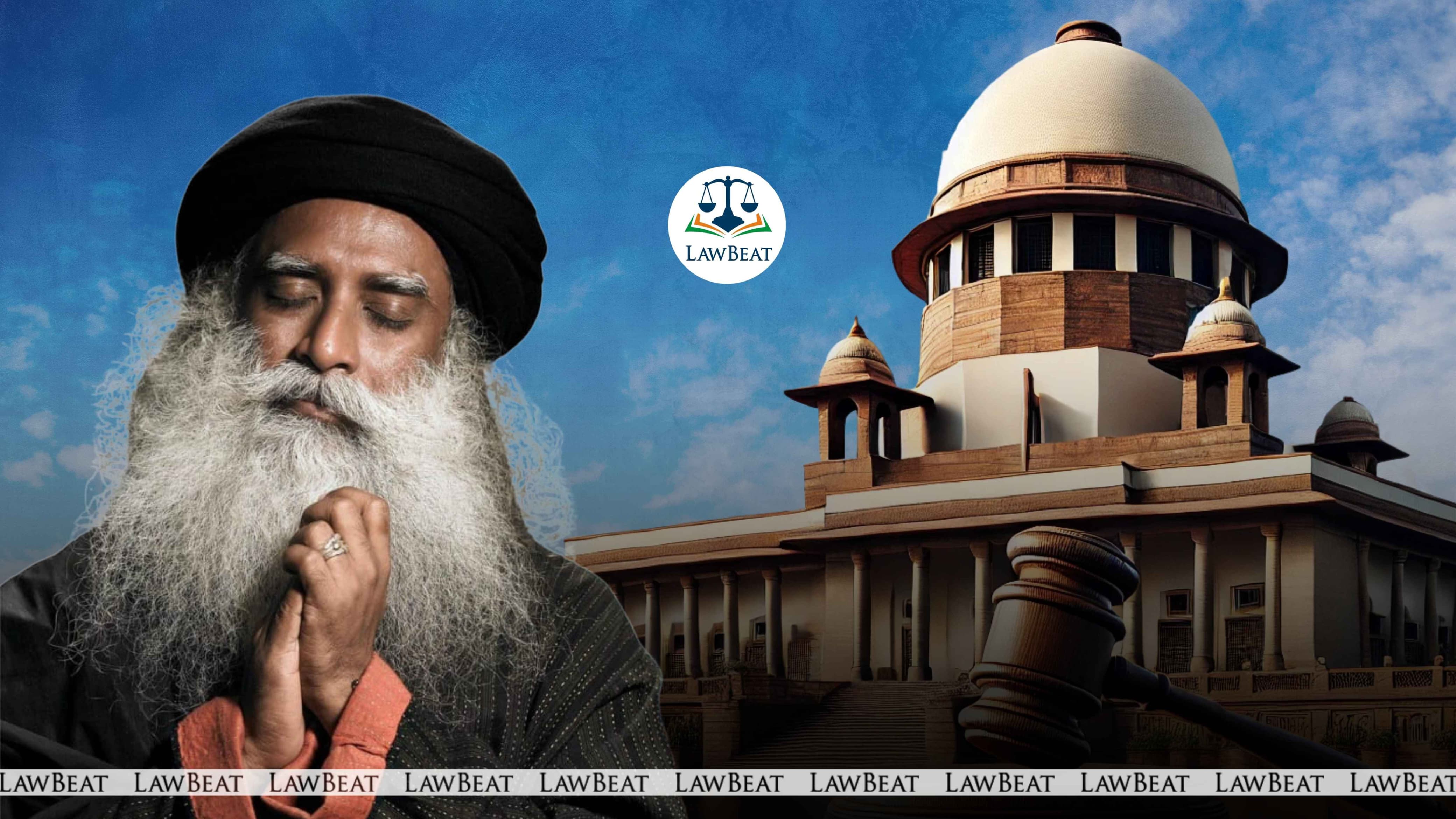 SC Upholds Madras HC’s Decision to Quash TNPCB’s Notices Against Isha Foundation SC Upholds Madras HC’s Decision to Quash TNPCB’s Notices Against Isha Foundation